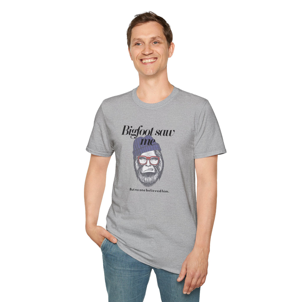 Bigfoot Saw Me But No One Believed Him T-Shirt