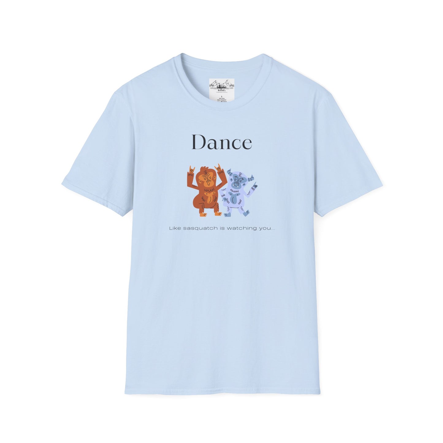 Dance Like Sasquatch Is Watching – Unisex Softstyle T-Shirt