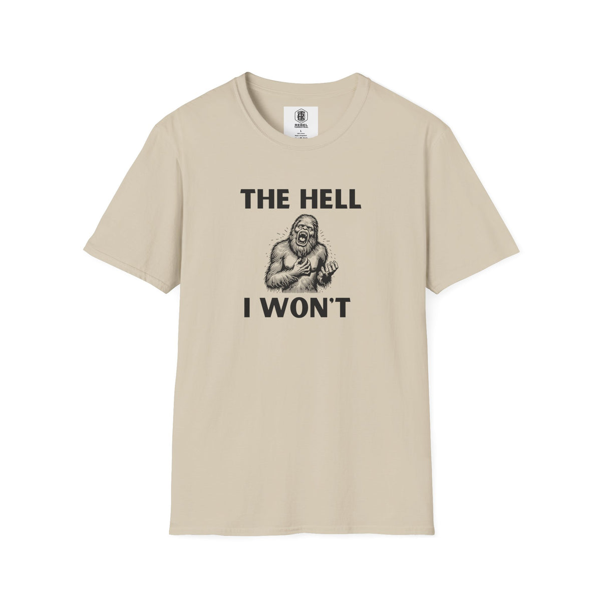 The Hell I Won’t Sasquatch Unisex Softstyle T-Shirt