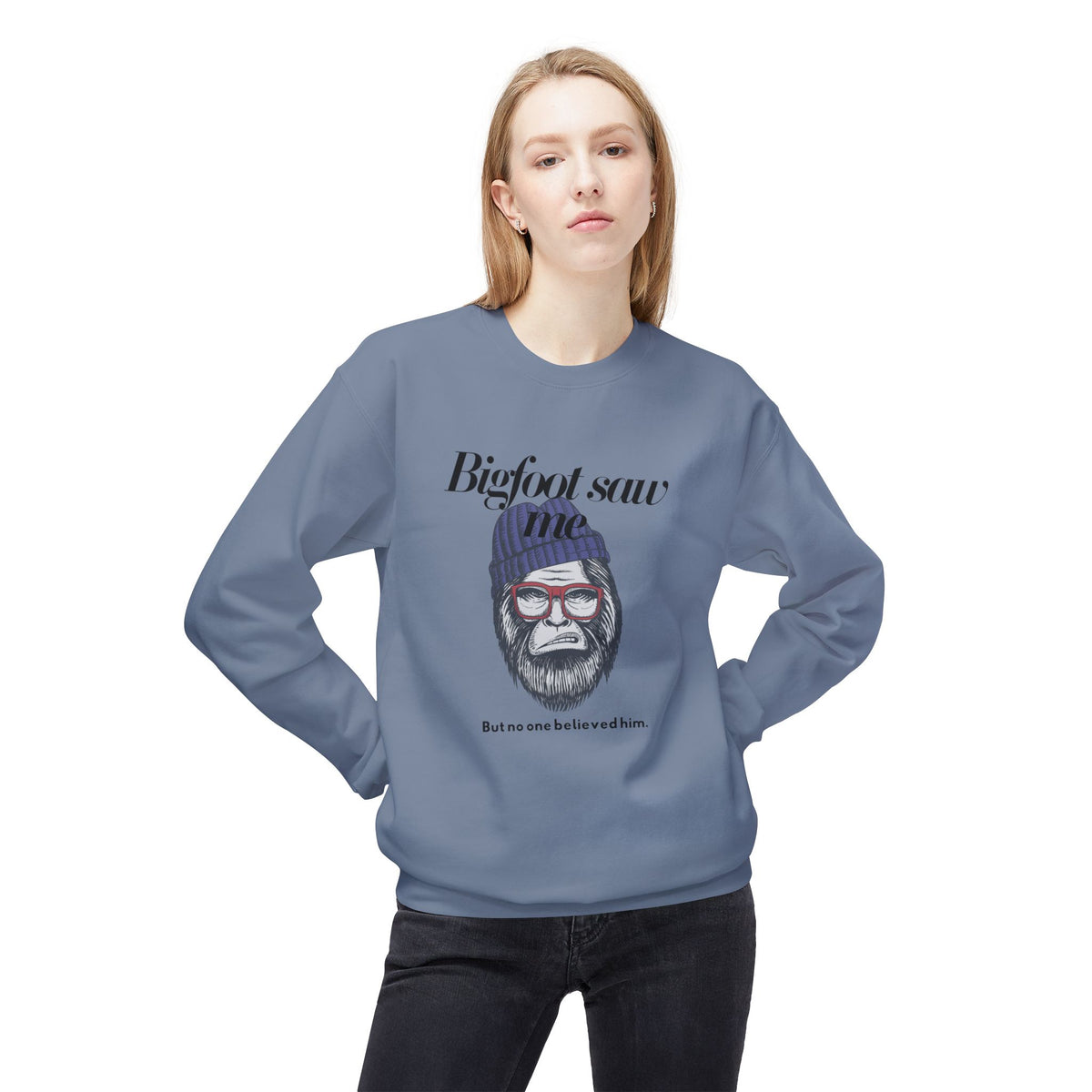 Bigfoot Saw Me But No One Believed Him Crewneck Sweatshirt