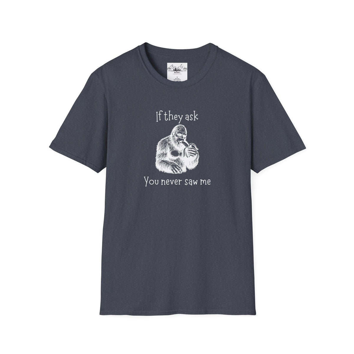 If They Ask, You Never Saw Me Bigfoot Softstyle T-Shirt