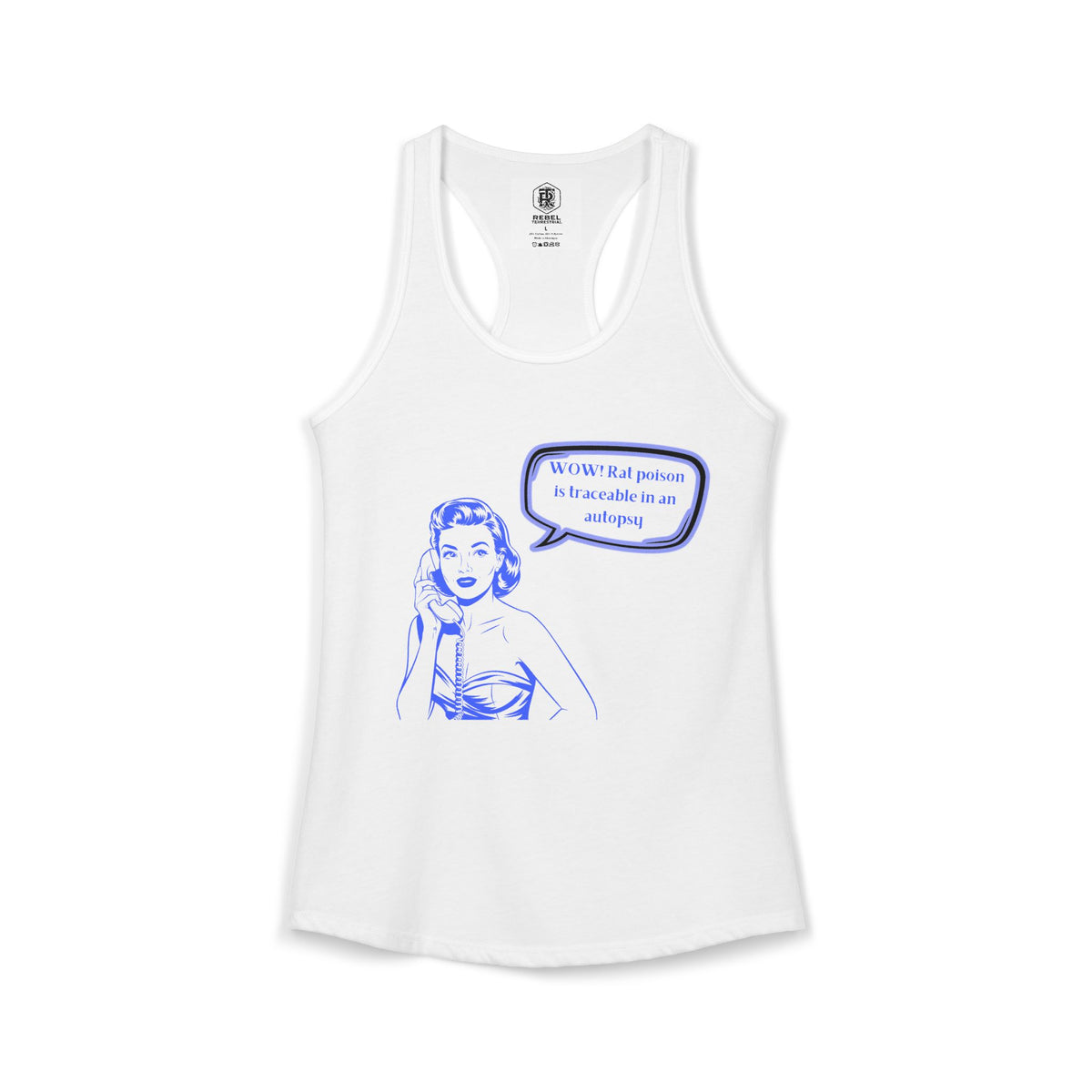 Wow! Rat poison is traceable in an autopsy. – Women’s Racerback Tank