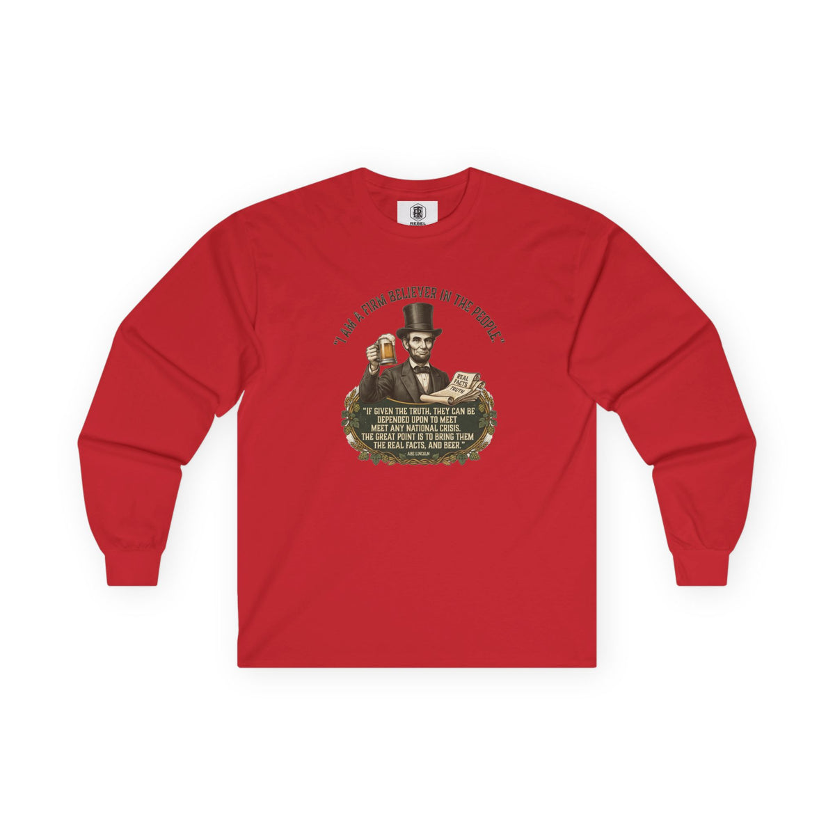 I Am a Firm Believer in the People Lincoln Long Sleeve Tee