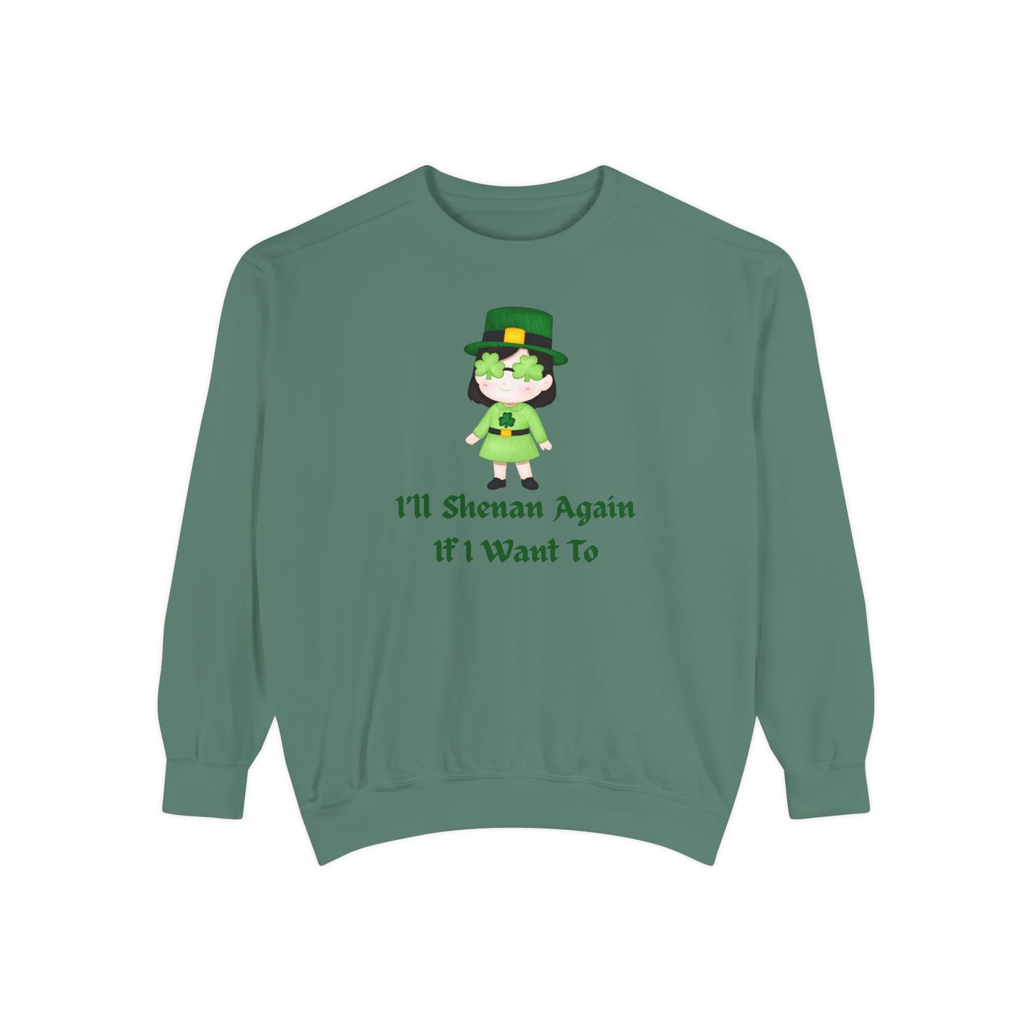 "I'll Shenan Again" Relaxed Fit Sweatshirt – Printed Irish Graphic