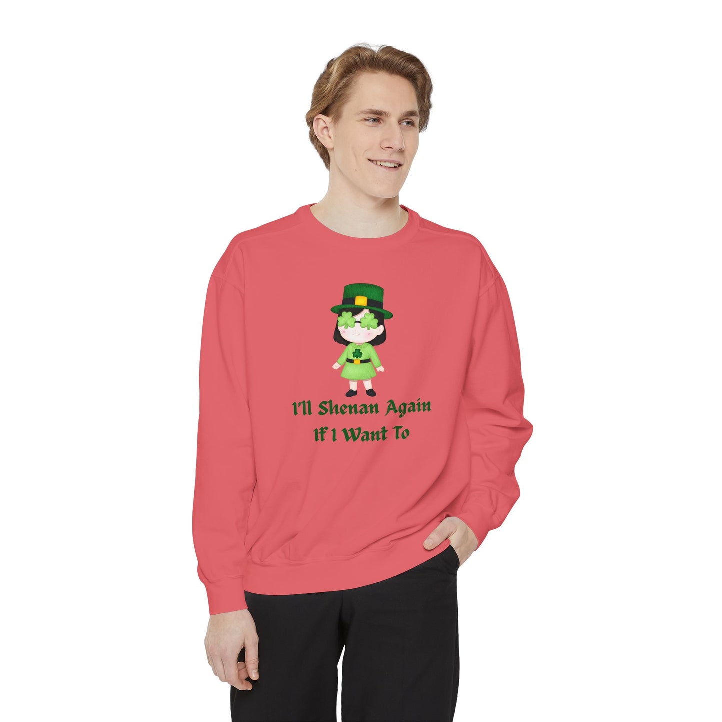 "I'll Shenan Again" Relaxed Fit Sweatshirt – Printed Irish Graphic
