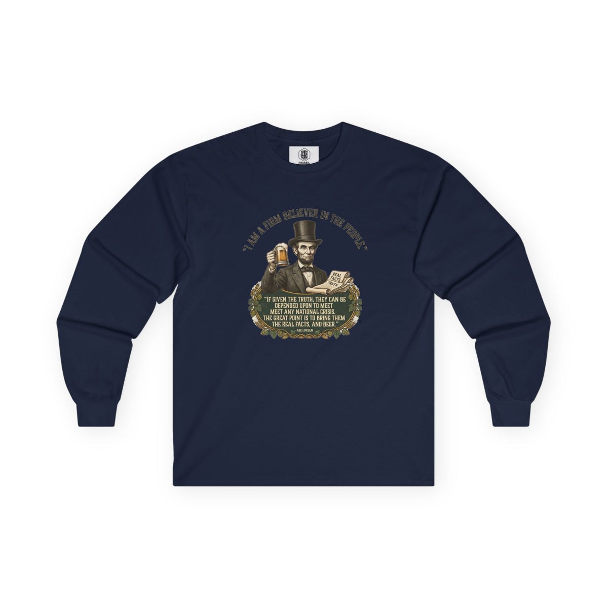 I Am a Firm Believer in the People Lincoln Long Sleeve Tee