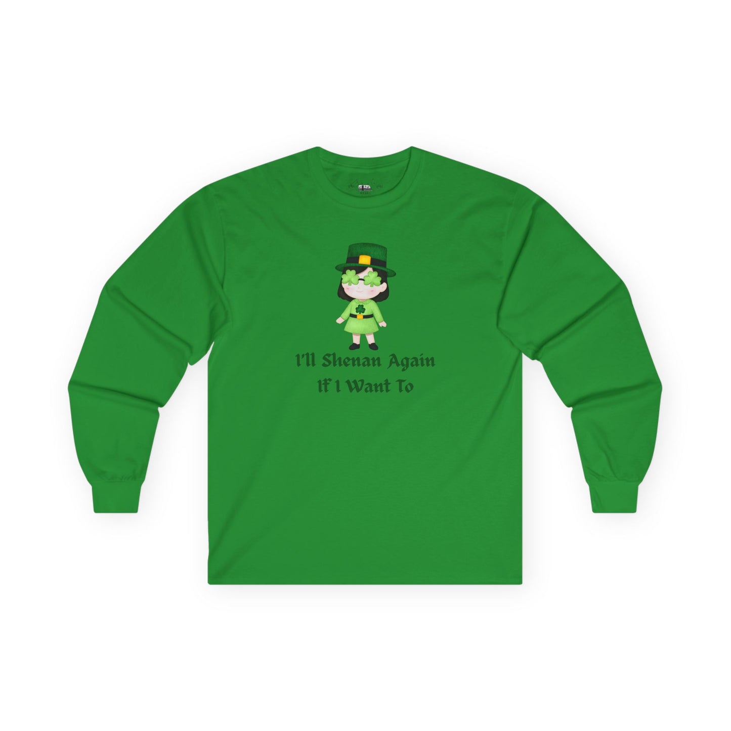 "I'll Shenan Again" Long Sleeve Tee – Playful Irish Girl Graphic