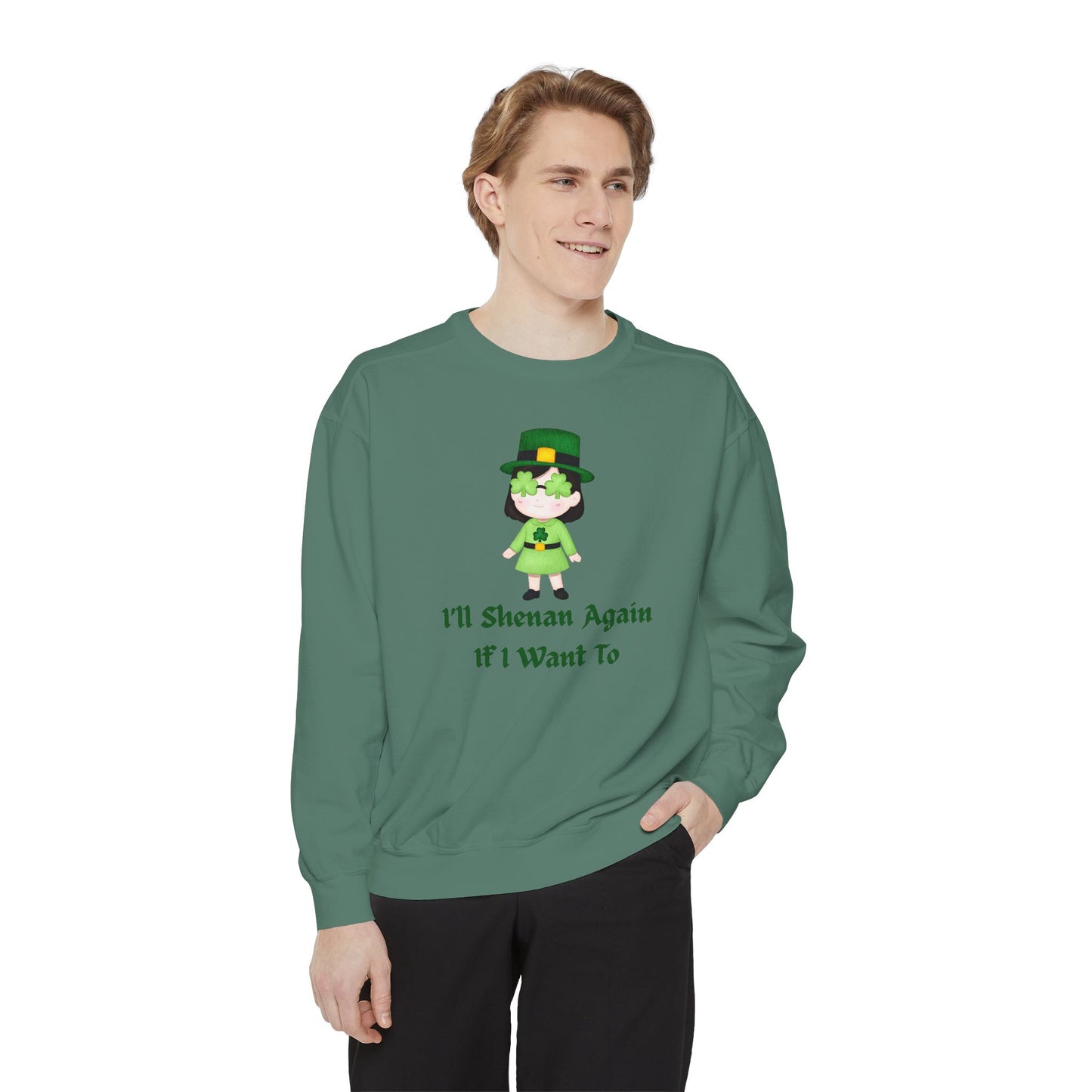 "I'll Shenan Again" Relaxed Fit Sweatshirt – Printed Irish Graphic