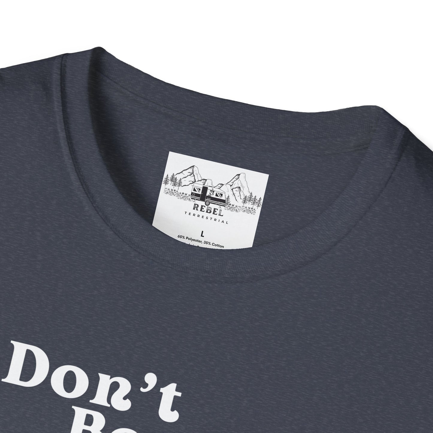 Don’t Be Ugly - Unisex Softstyle T-Shirt