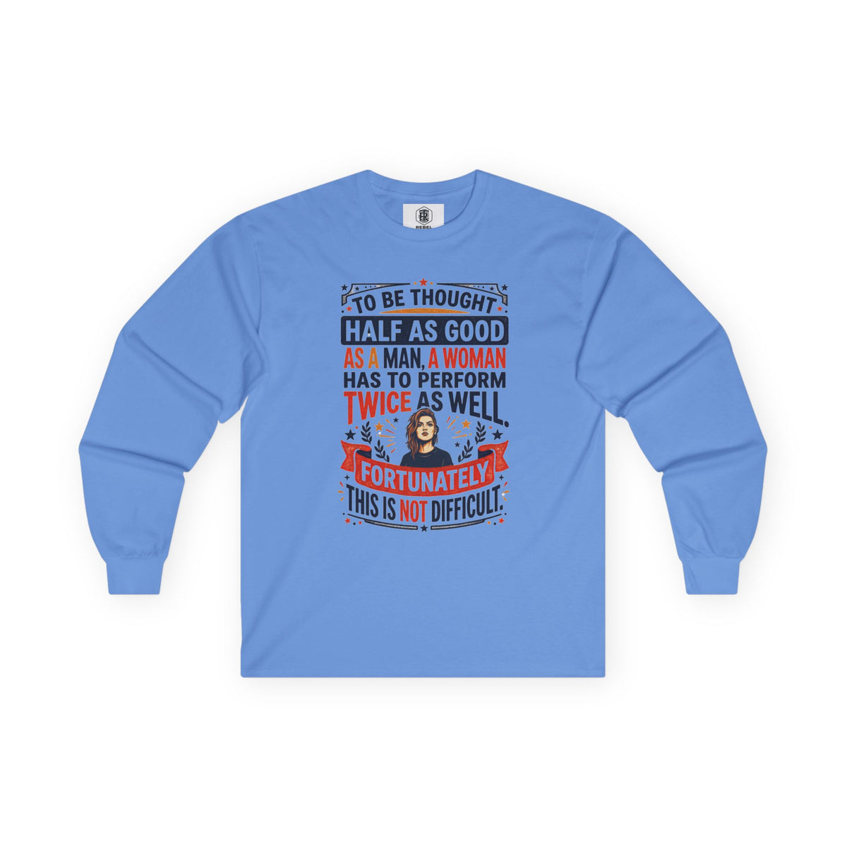 "Twice as Well" Vintage-Style Feminist Graphic Long Sleeve Tee | Retro Sarcastic Shirt