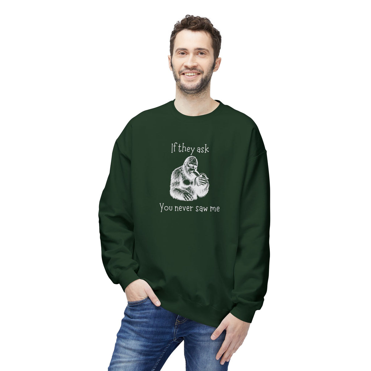If They Ask, You Never Saw Me Bigfoot Crewneck Sweatshirt