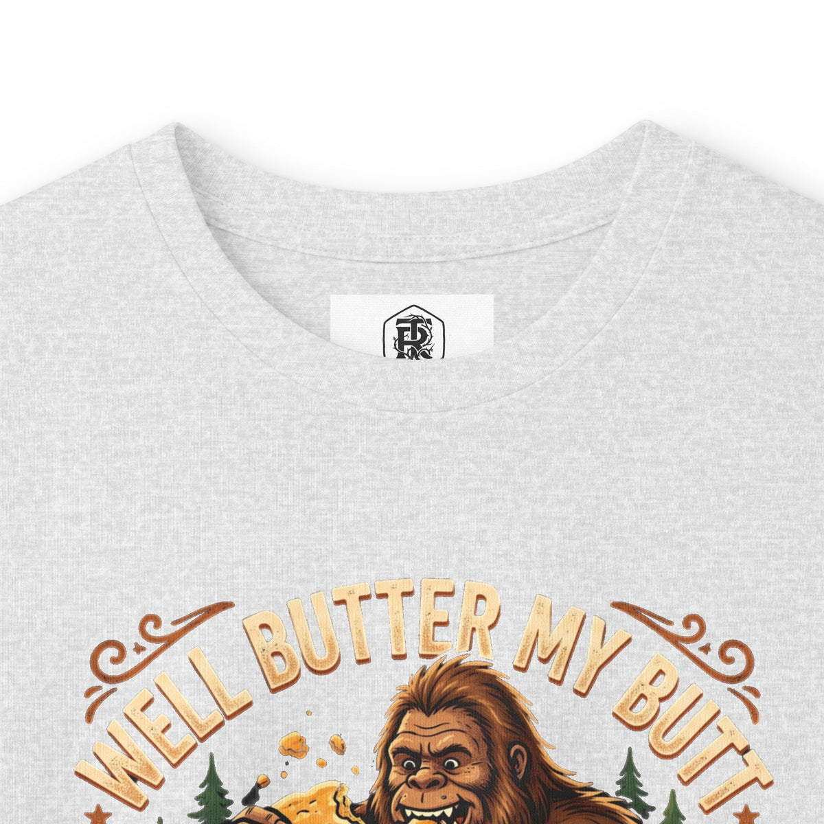 Well Butter My Butt and Call Me a Biscuit Bigfoot Long Sleeve Tee