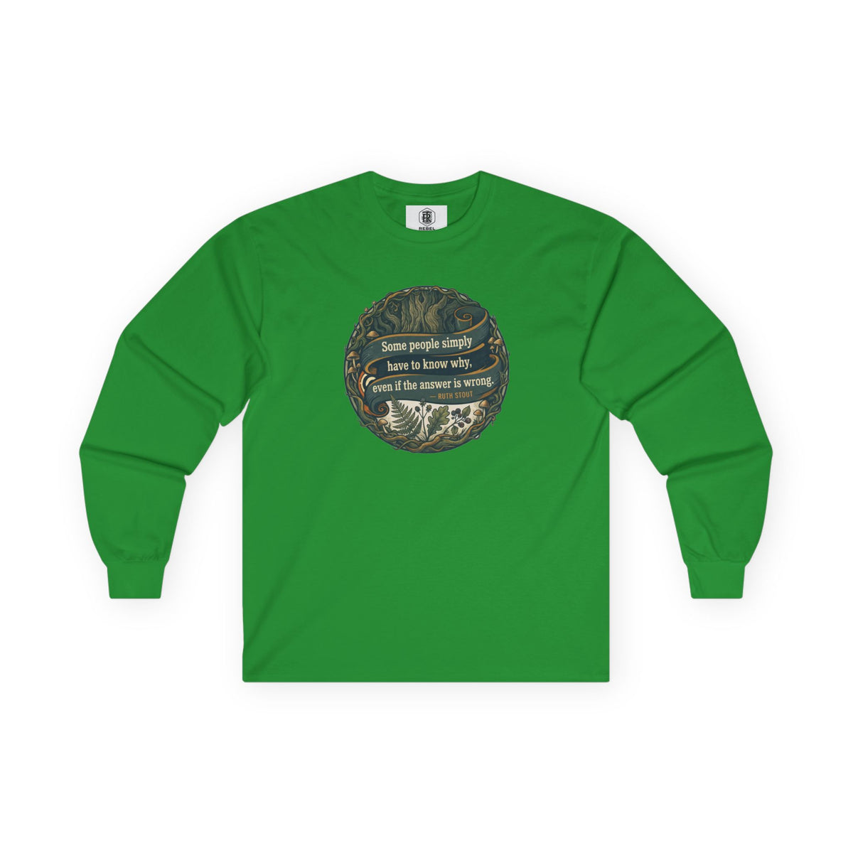 Ruth Stout Quote – Unisex Long Sleeve Tee