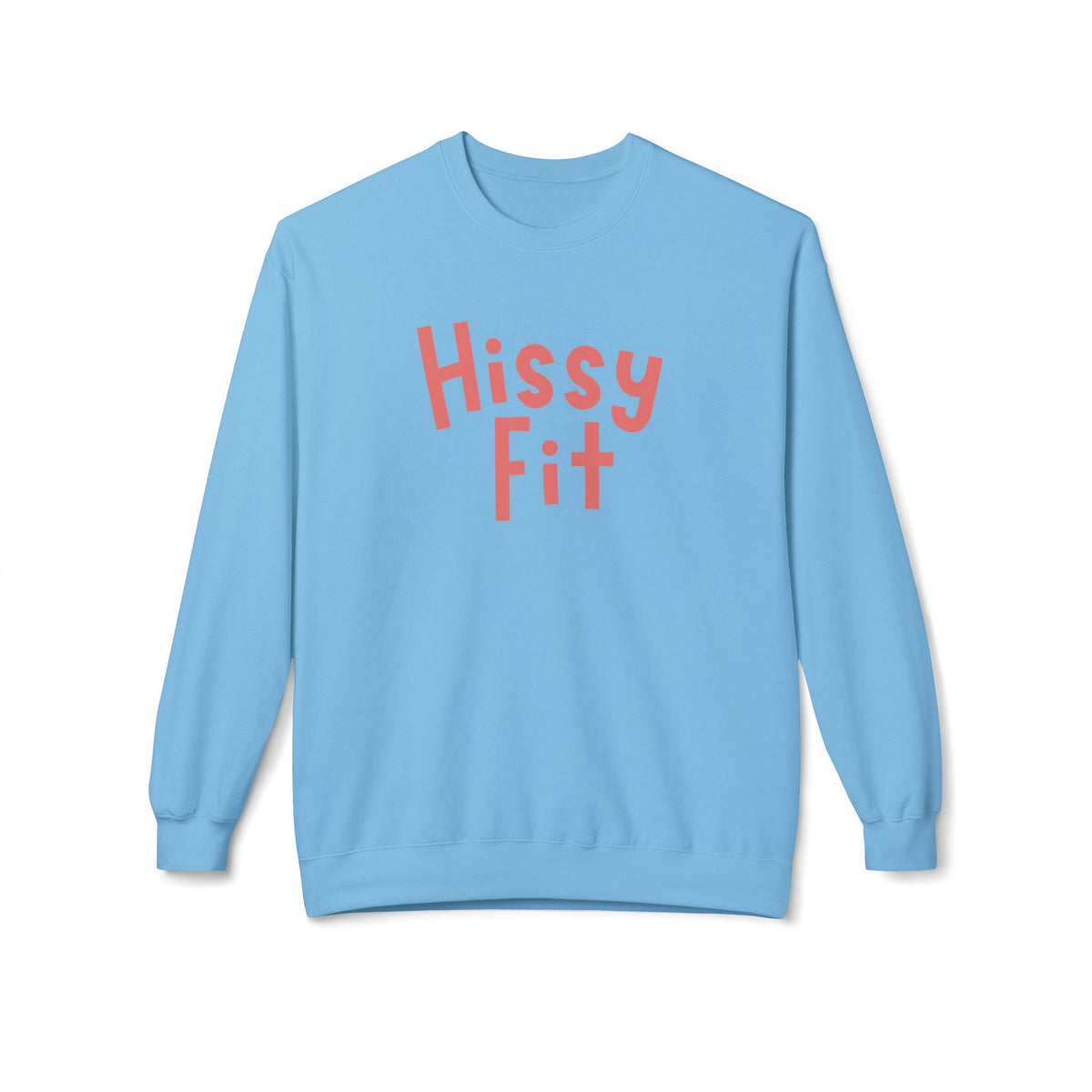 Hissy Fit Crewneck Sweatshirt – Funny Southern Saying