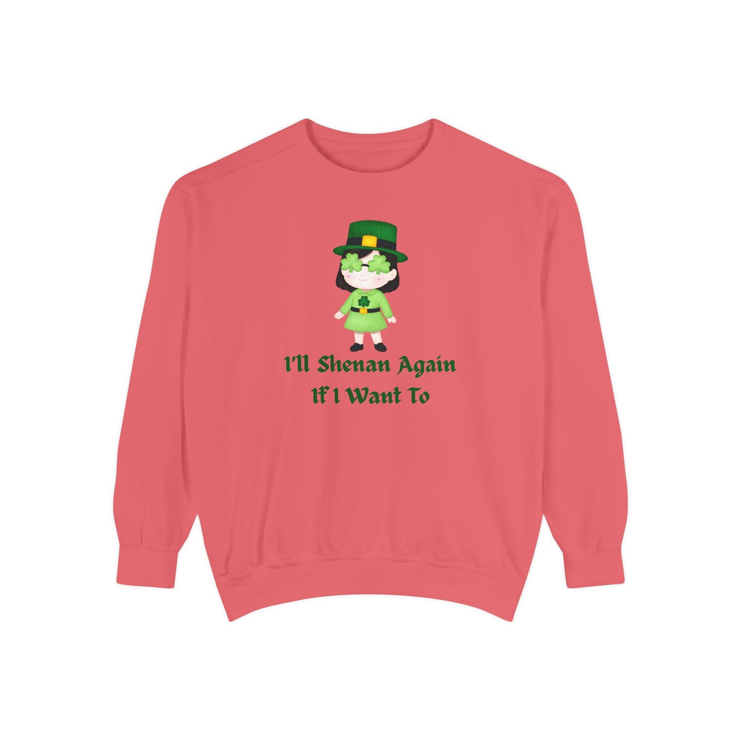 "I'll Shenan Again" Relaxed Fit Sweatshirt – Printed Irish Graphic
