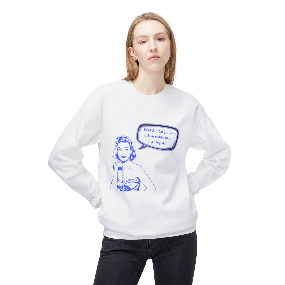 Wow! Rat poison is traceable in an autopsy. – Crewneck Sweatshirt