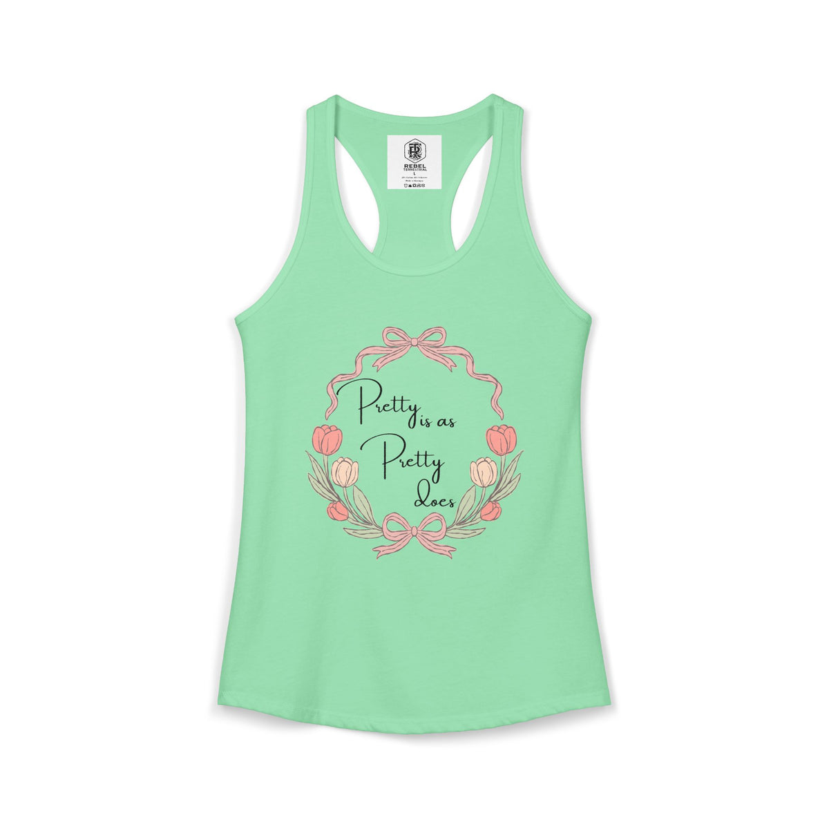 Pretty is as Pretty does Women's Ideal Racerback Tank