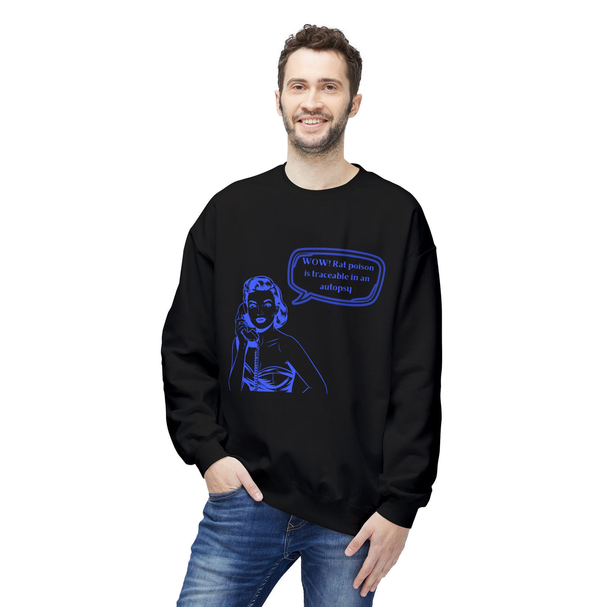 Wow! Rat poison is traceable in an autopsy. – Crewneck Sweatshirt