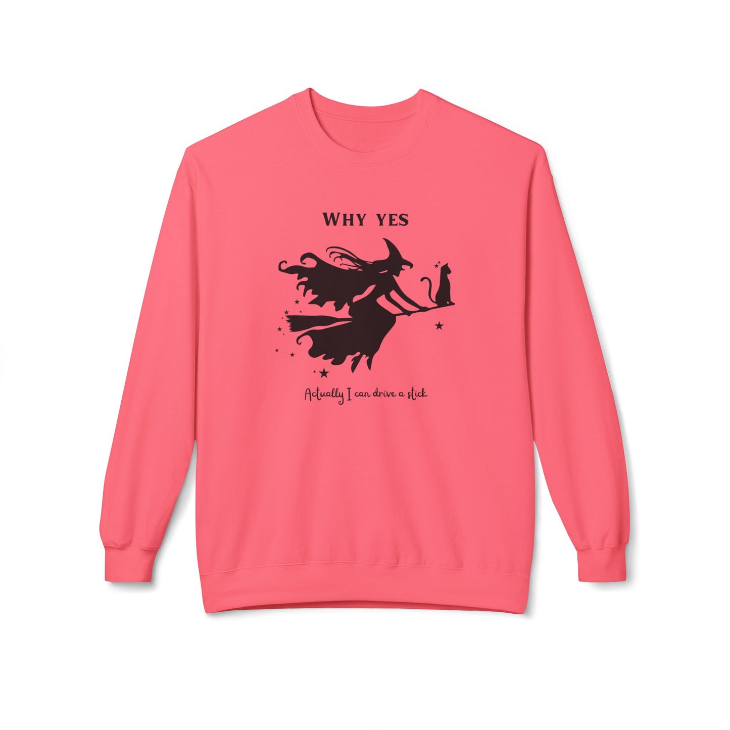 Why, Yes I Actually Can Drive a Stick Sweatshirt