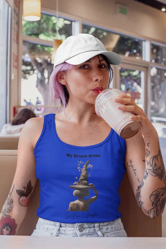 My Broom Broke So Now I Garden – Unisex Tank Top
