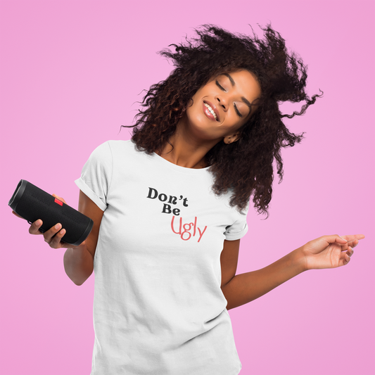 Don’t Be Ugly - Unisex Softstyle T-Shirt
