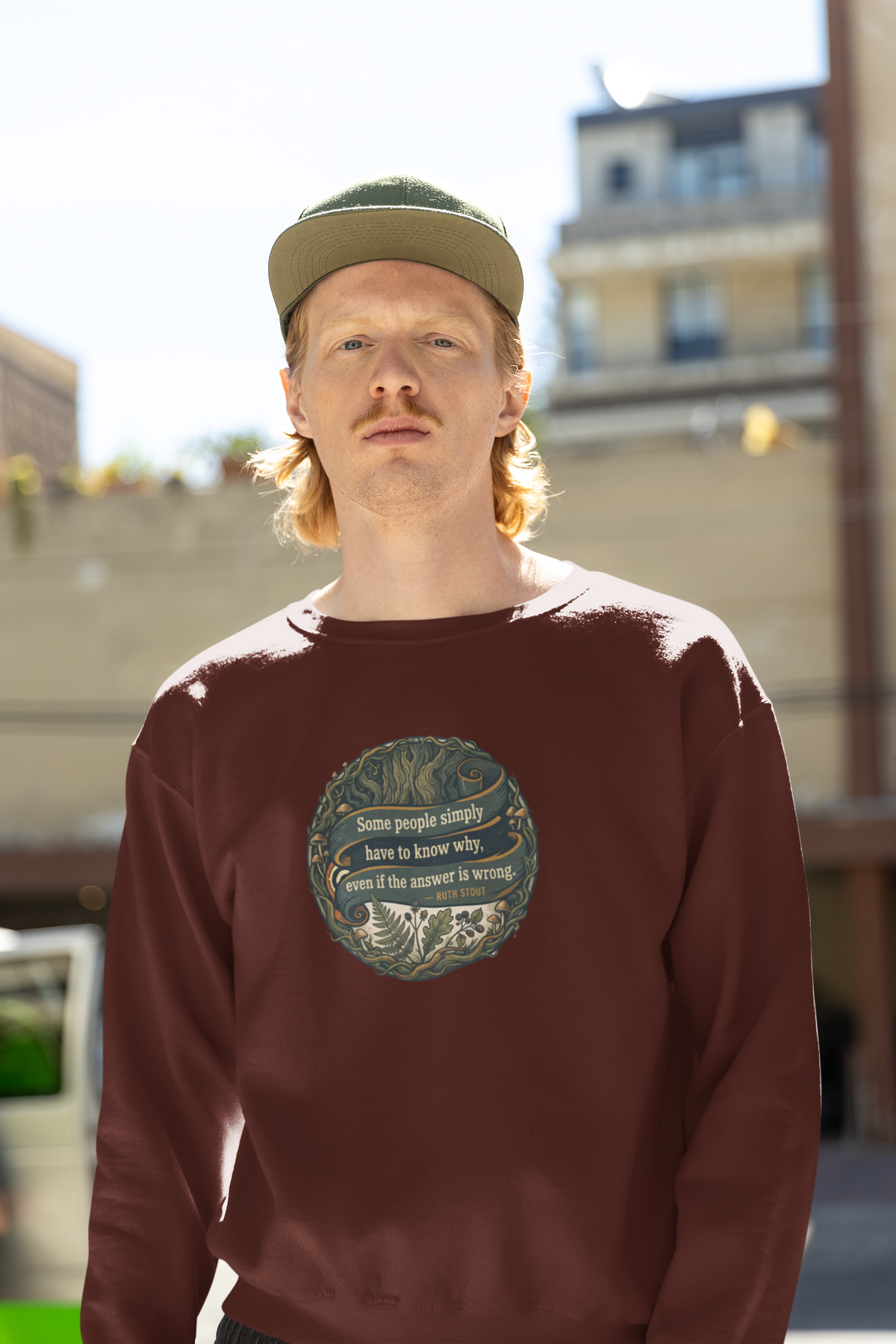 Ruth Stout Quote Crewneck Sweatshirt | Some People Simply Have to Know Why