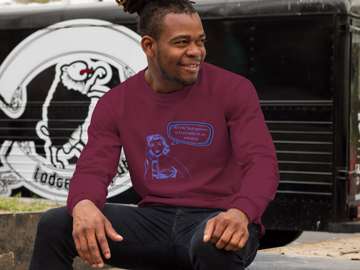 Wow! Rat poison is traceable in an autopsy. – Long Sleeve Tee