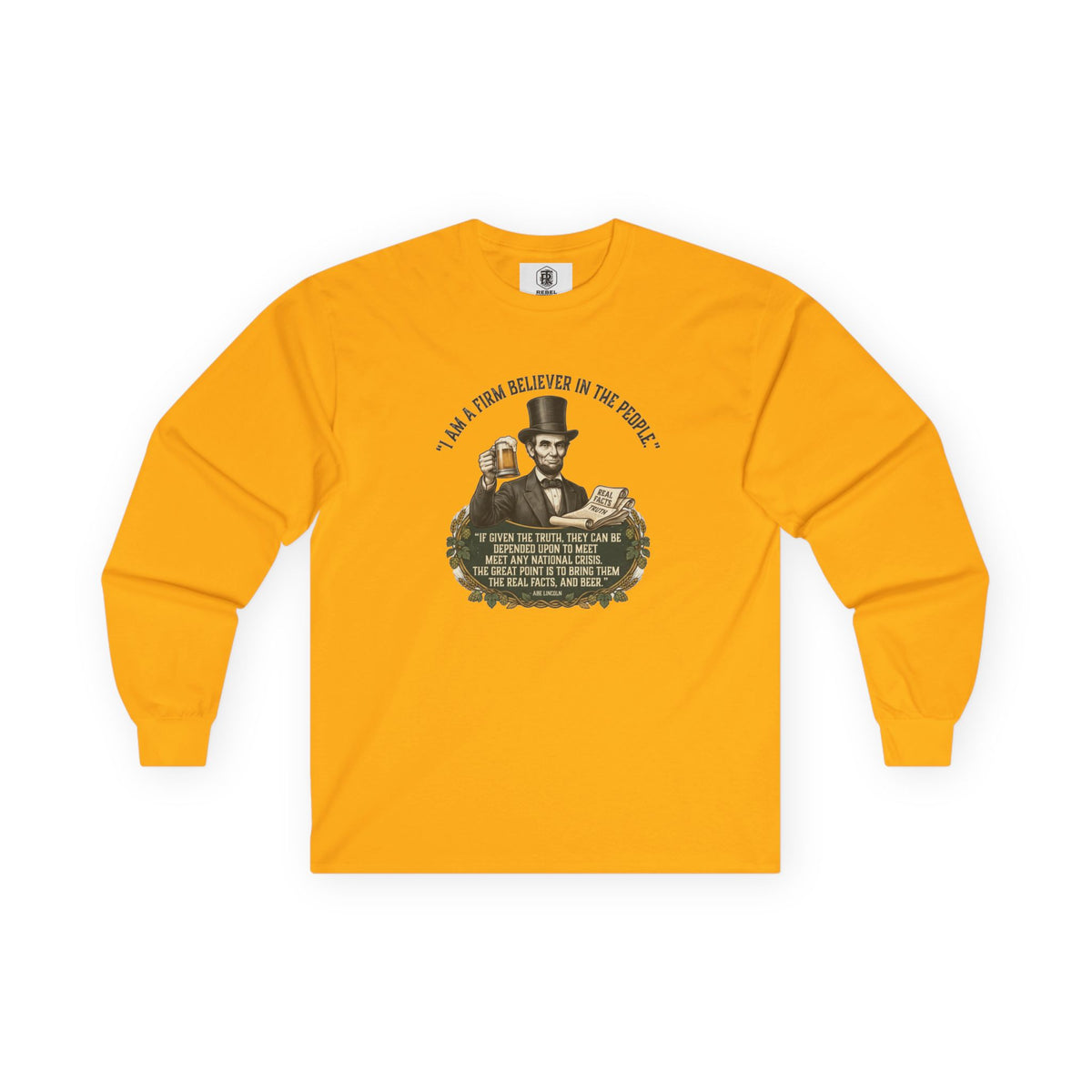 I Am a Firm Believer in the People Lincoln Long Sleeve Tee
