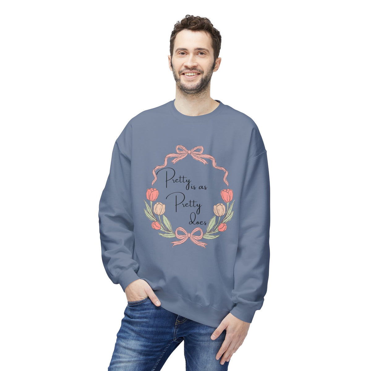Pretty is as Pretty does Crewneck Sweatshirt