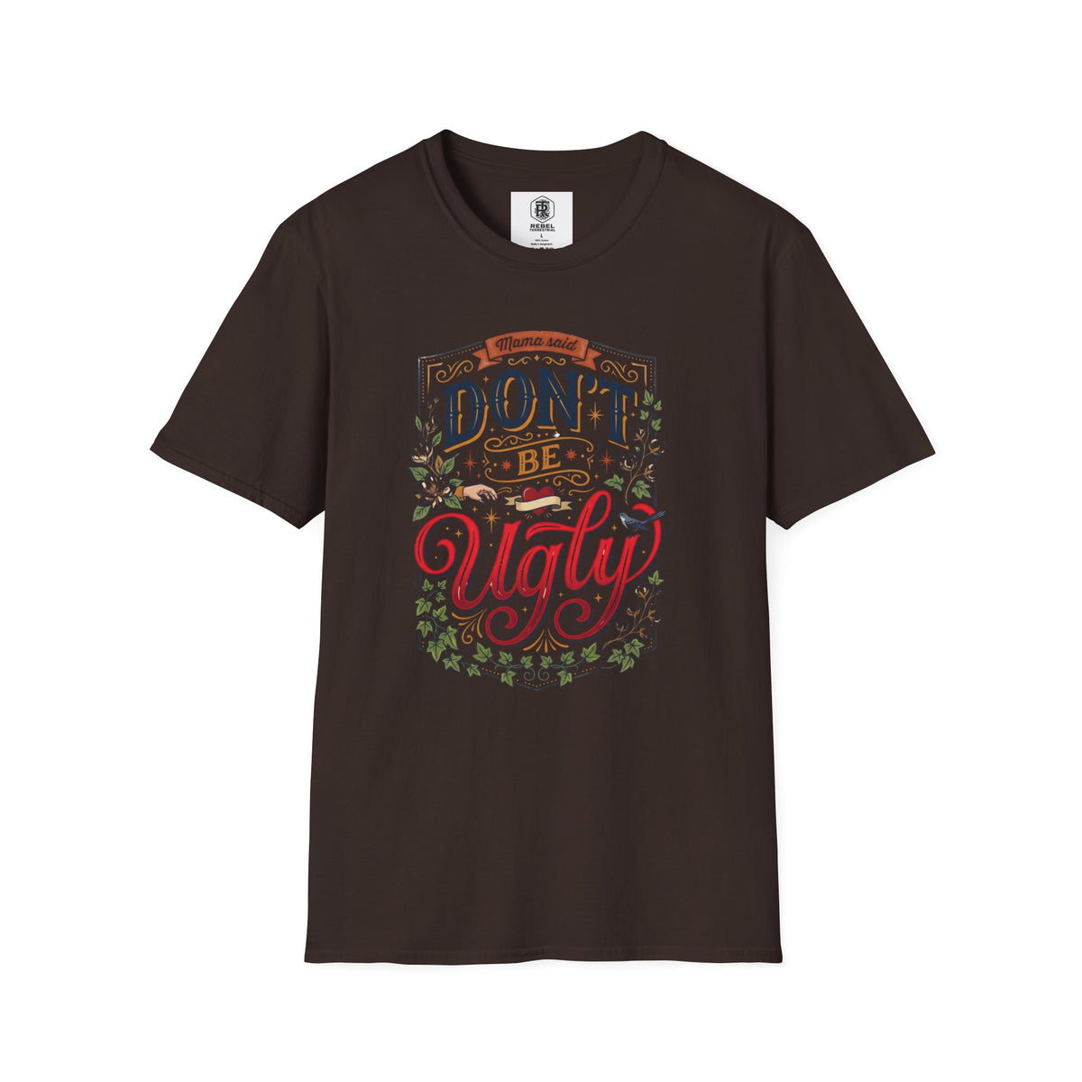 Don’t Be Ugly Southern Saying Unisex Softstyle T-Shirt