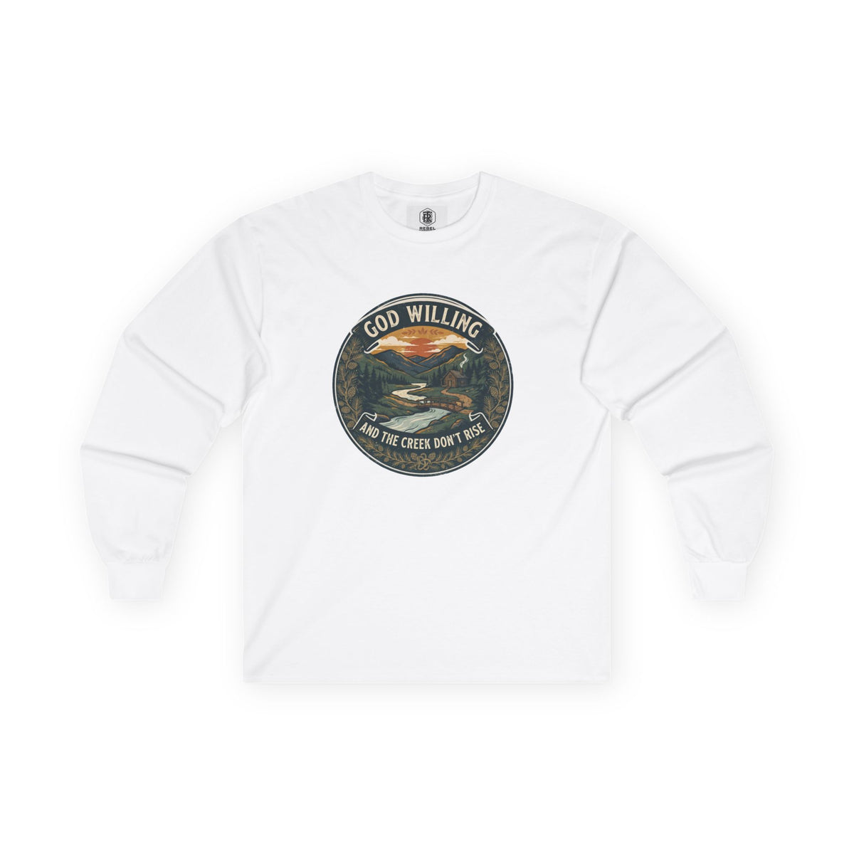 Creek Don't Rise Appalachian Motto Long Sleeve Tee