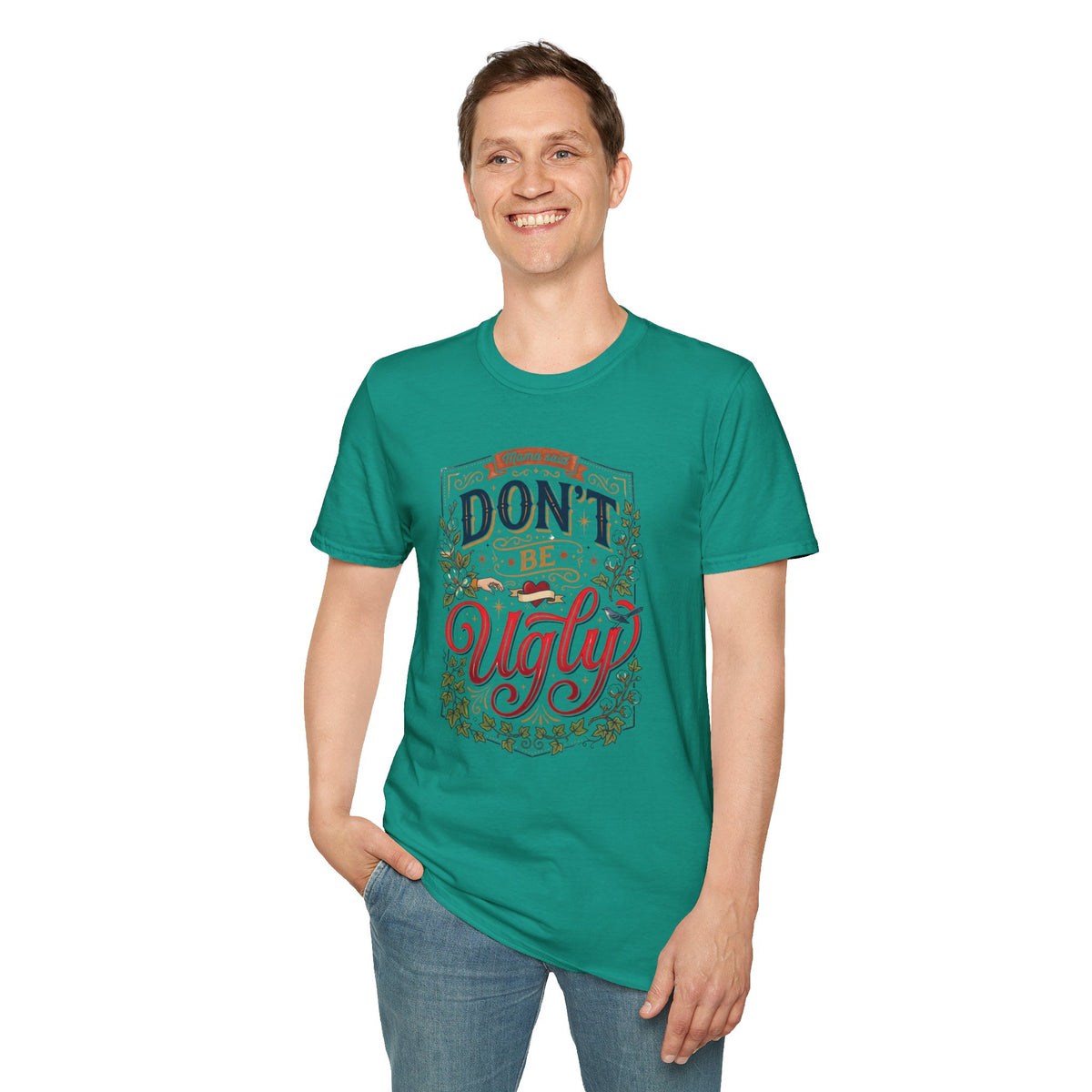 Don’t Be Ugly Southern Saying Unisex Softstyle T-Shirt