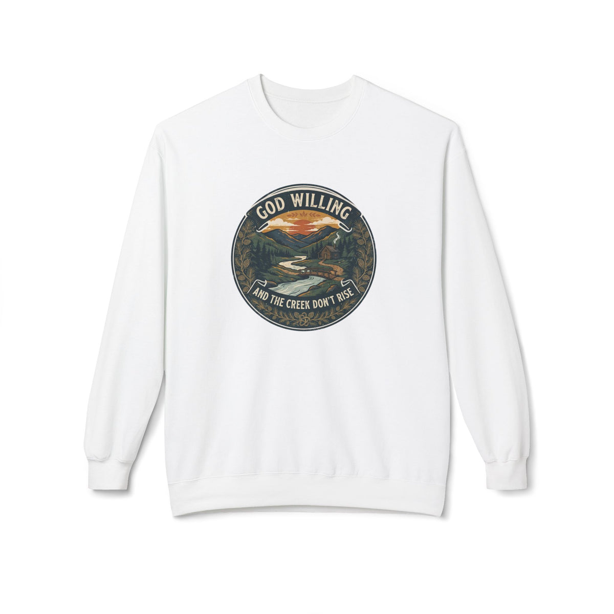 Creek Don't Rise Appalachian Motto Sweatshirt