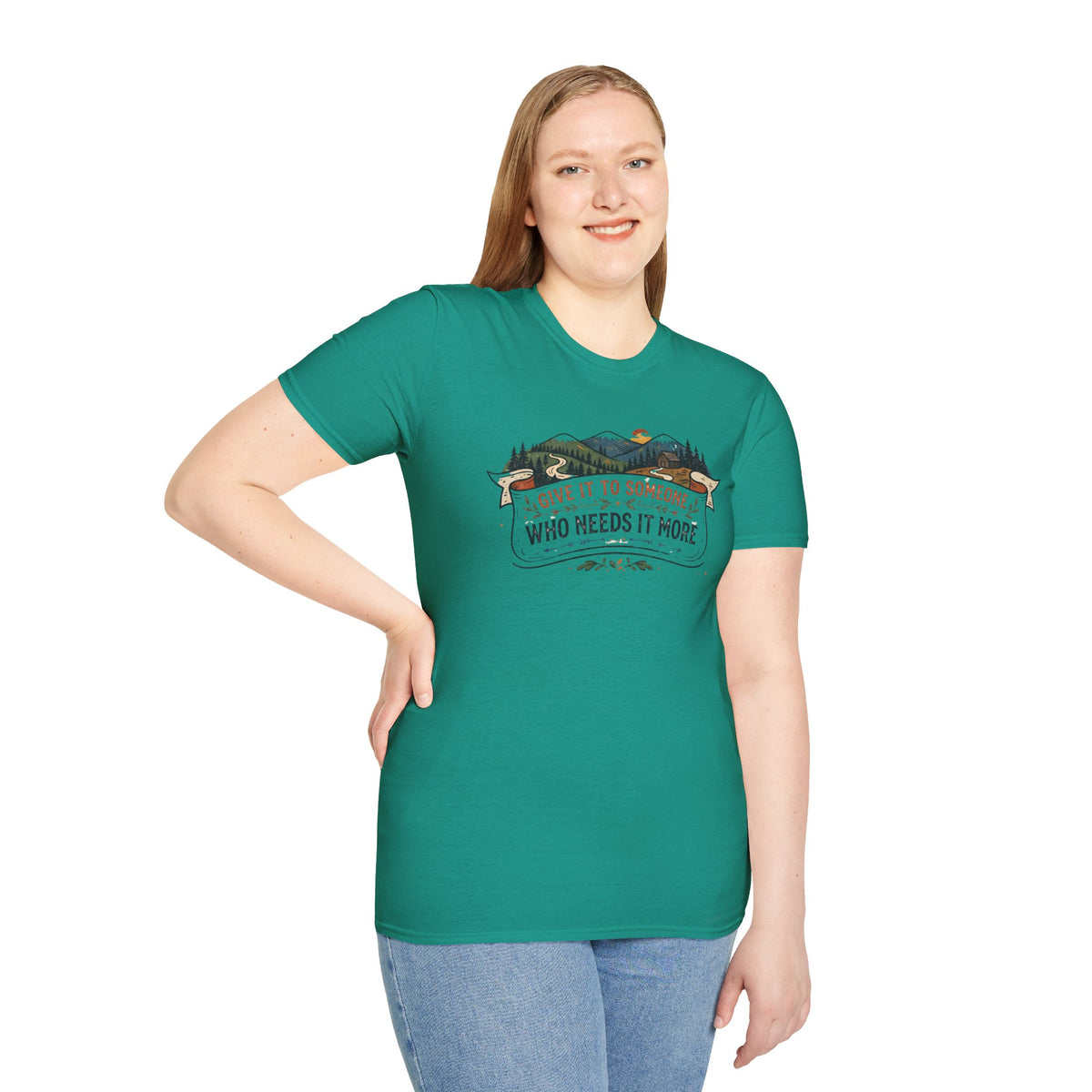 Give It to Someone Who Needs It More T-Shirt