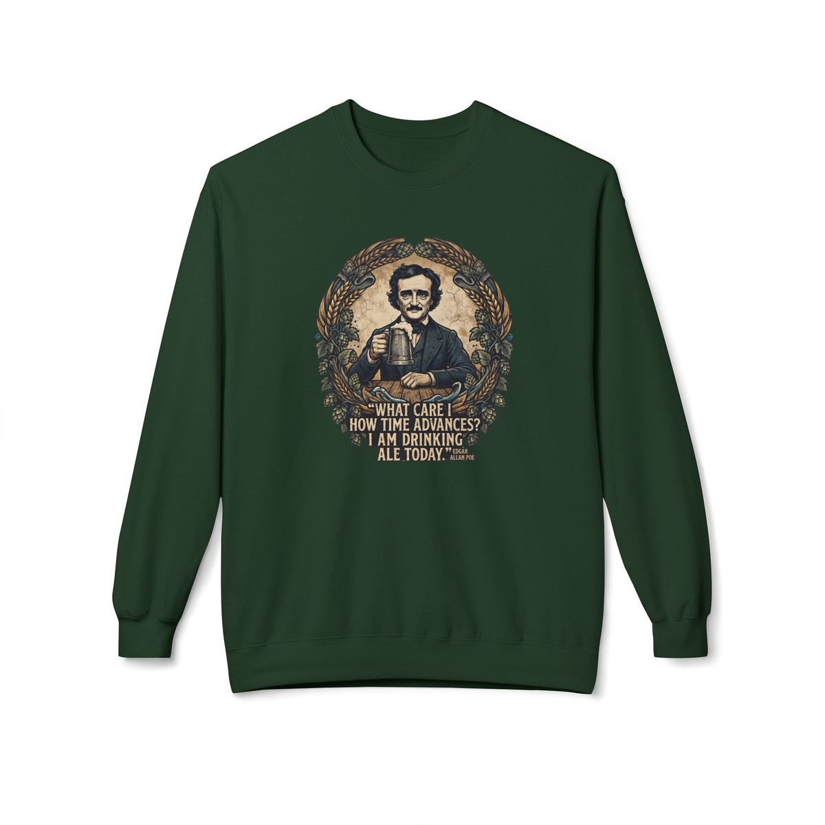 I Am Drinking Ale Today Edgar Allan Poe Crewneck Sweatshirt
