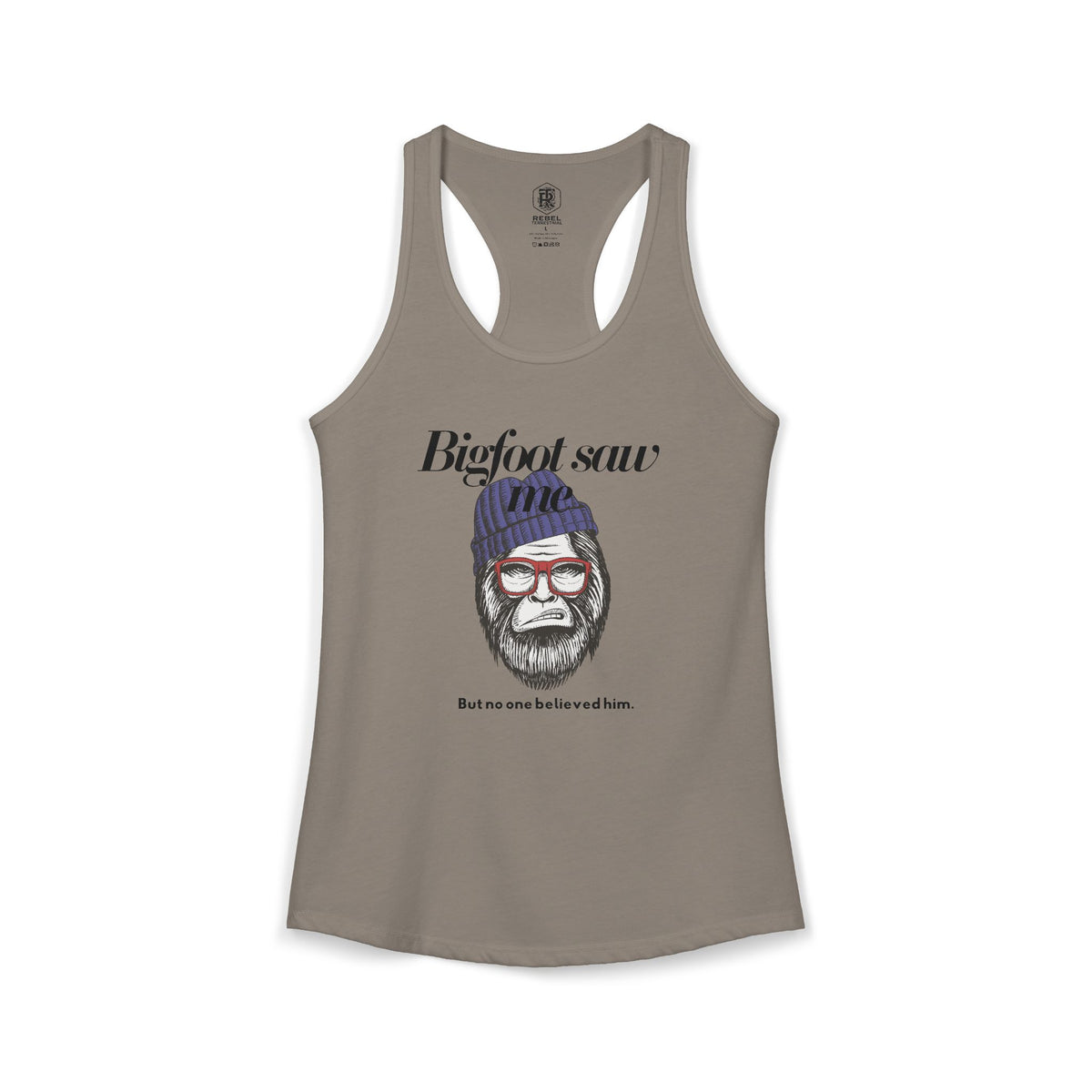 Bigfoot Saw Me But No One Believed Him Women's Racerback Tank
