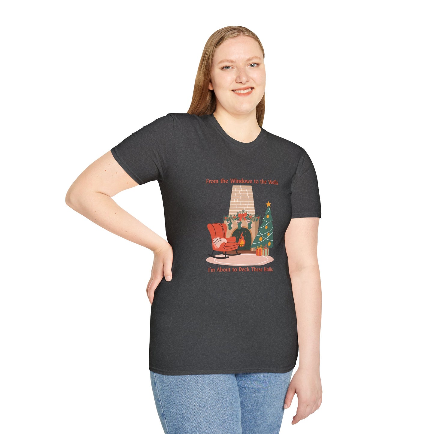 From the Windows to the Walls, I'm About to Deck These Halls T-Shirt