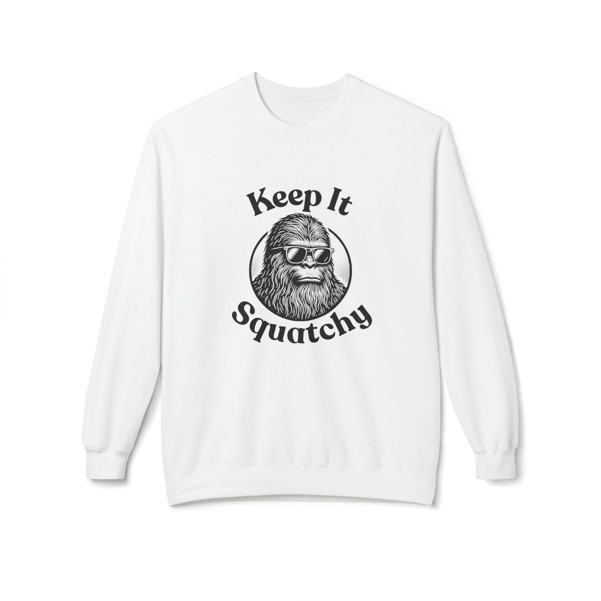 Keep It Squatchy Bigfoot Sweatshirt