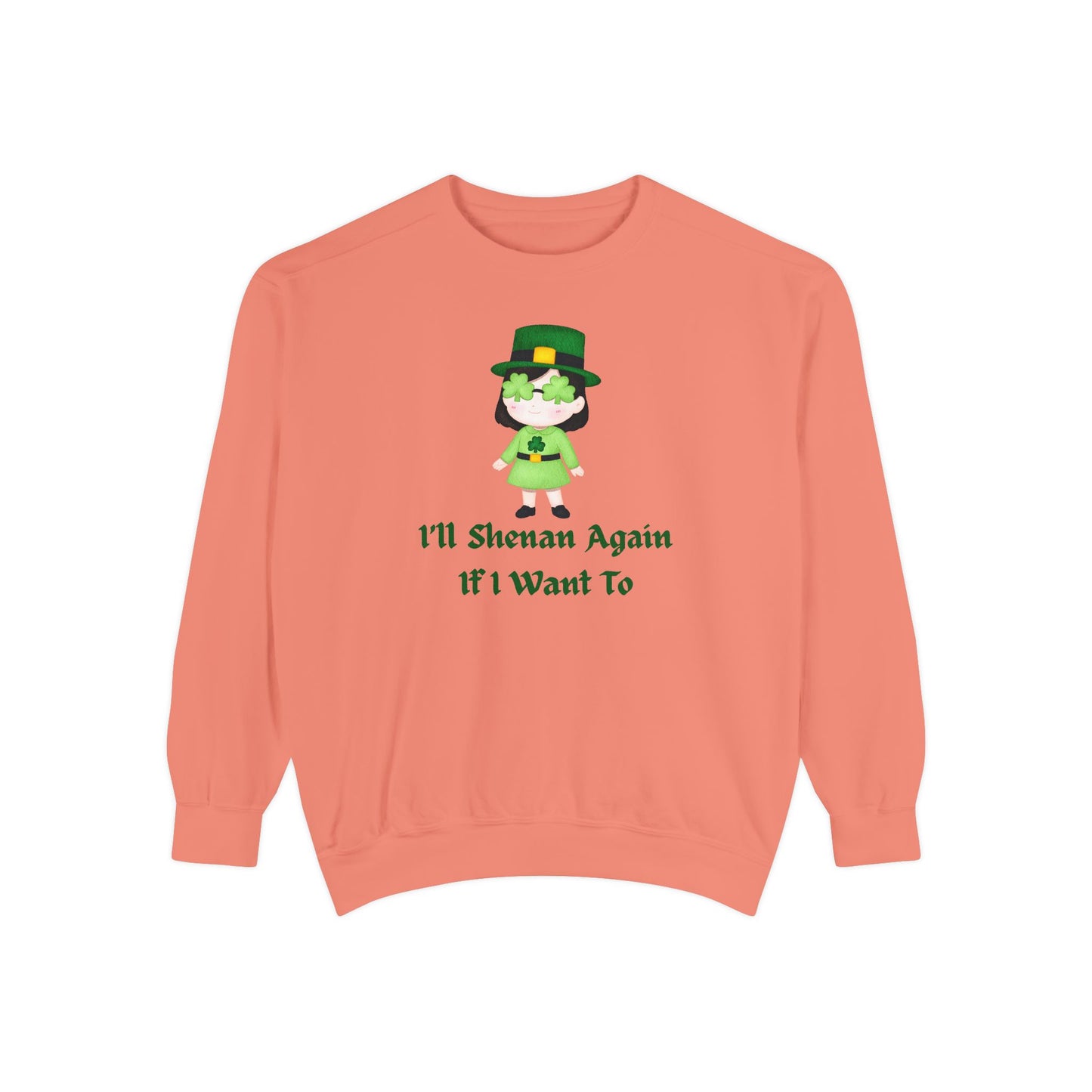 "I'll Shenan Again" Relaxed Fit Sweatshirt – Printed Irish Graphic