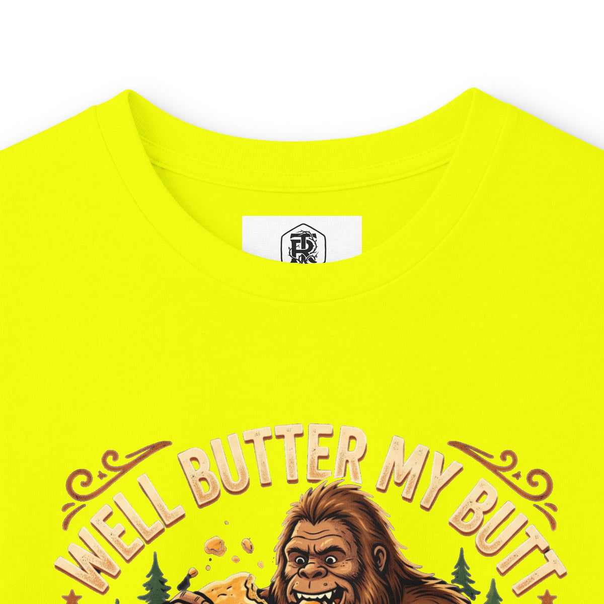 Well Butter My Butt and Call Me a Biscuit Bigfoot Long Sleeve Tee