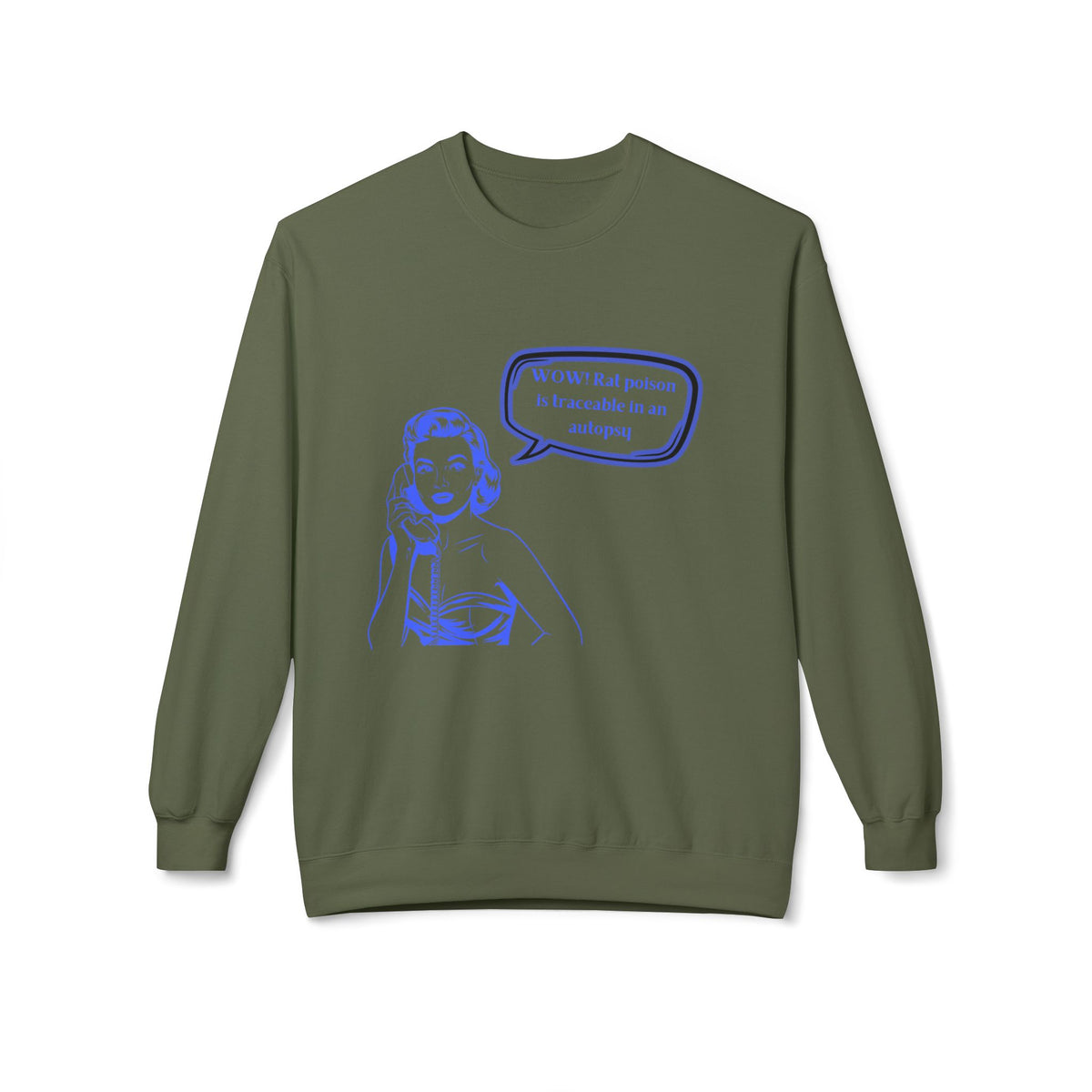 Wow! Rat poison is traceable in an autopsy. – Crewneck Sweatshirt