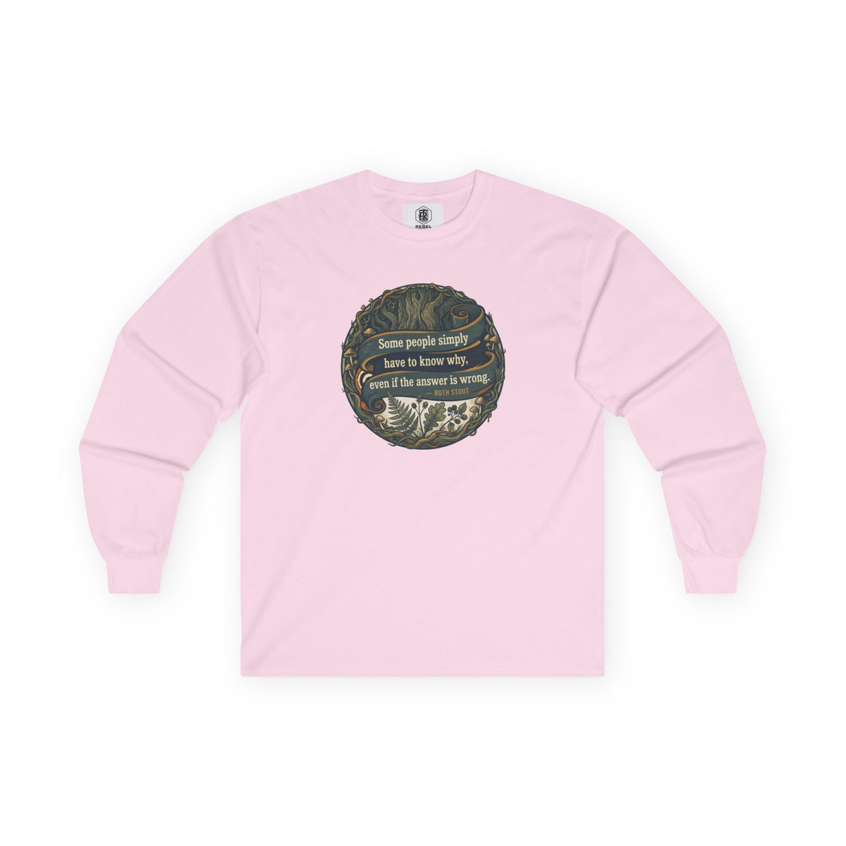 Ruth Stout Quote – Unisex Long Sleeve Tee
