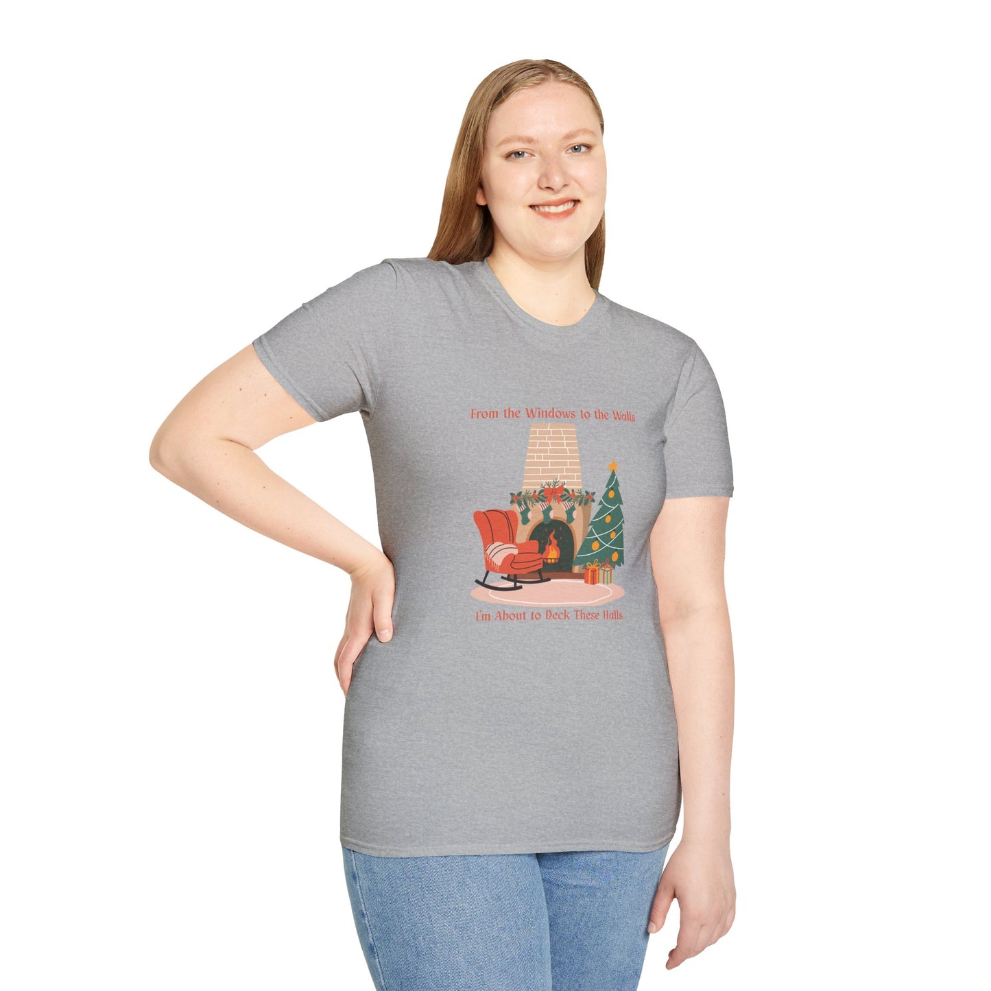 From the Windows to the Walls, I'm About to Deck These Halls T-Shirt