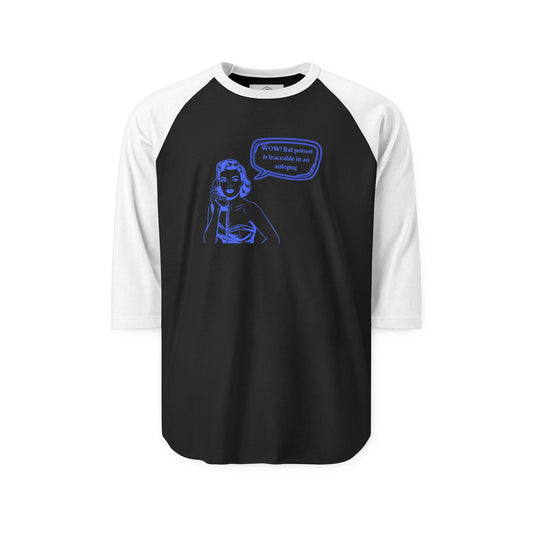 Wow! Rat poison is traceable in an autopsy. – Raglan Tee