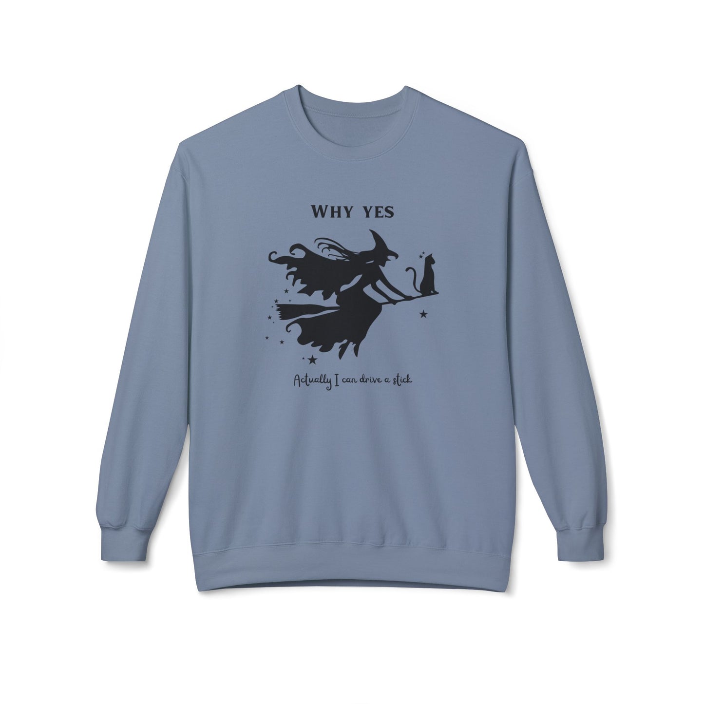 Why, Yes I Actually Can Drive a Stick Sweatshirt