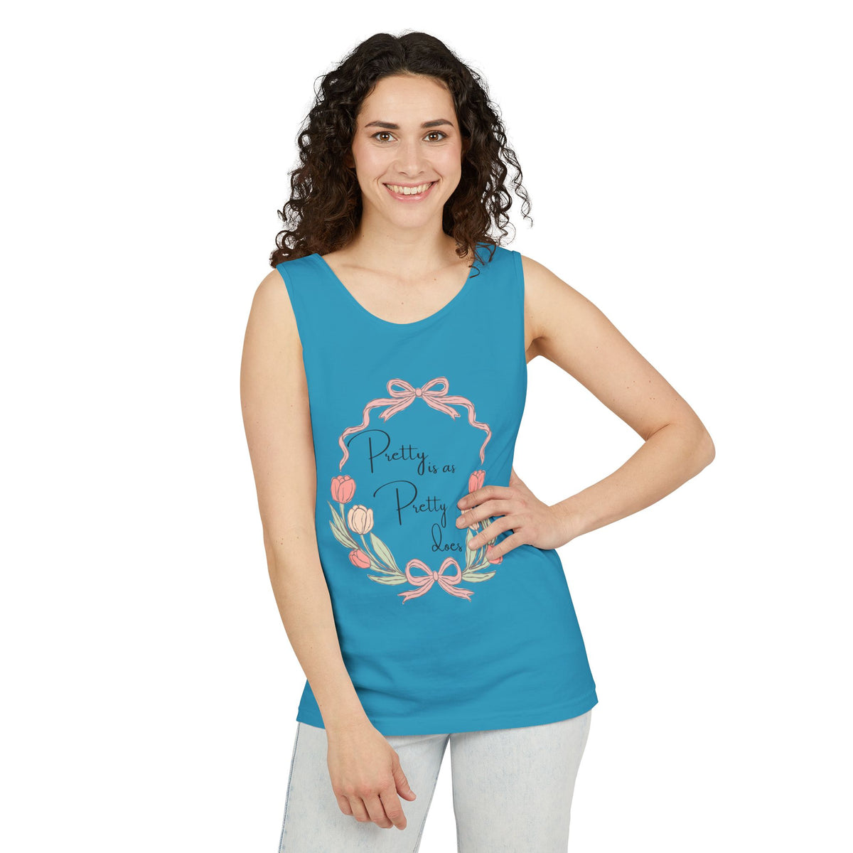 “Pretty is as Pretty does” Tank Top