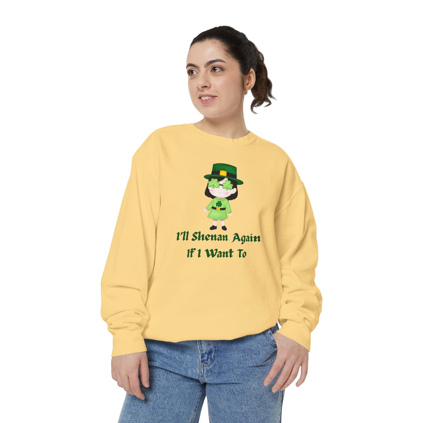 "I'll Shenan Again" Relaxed Fit Sweatshirt – Printed Irish Graphic