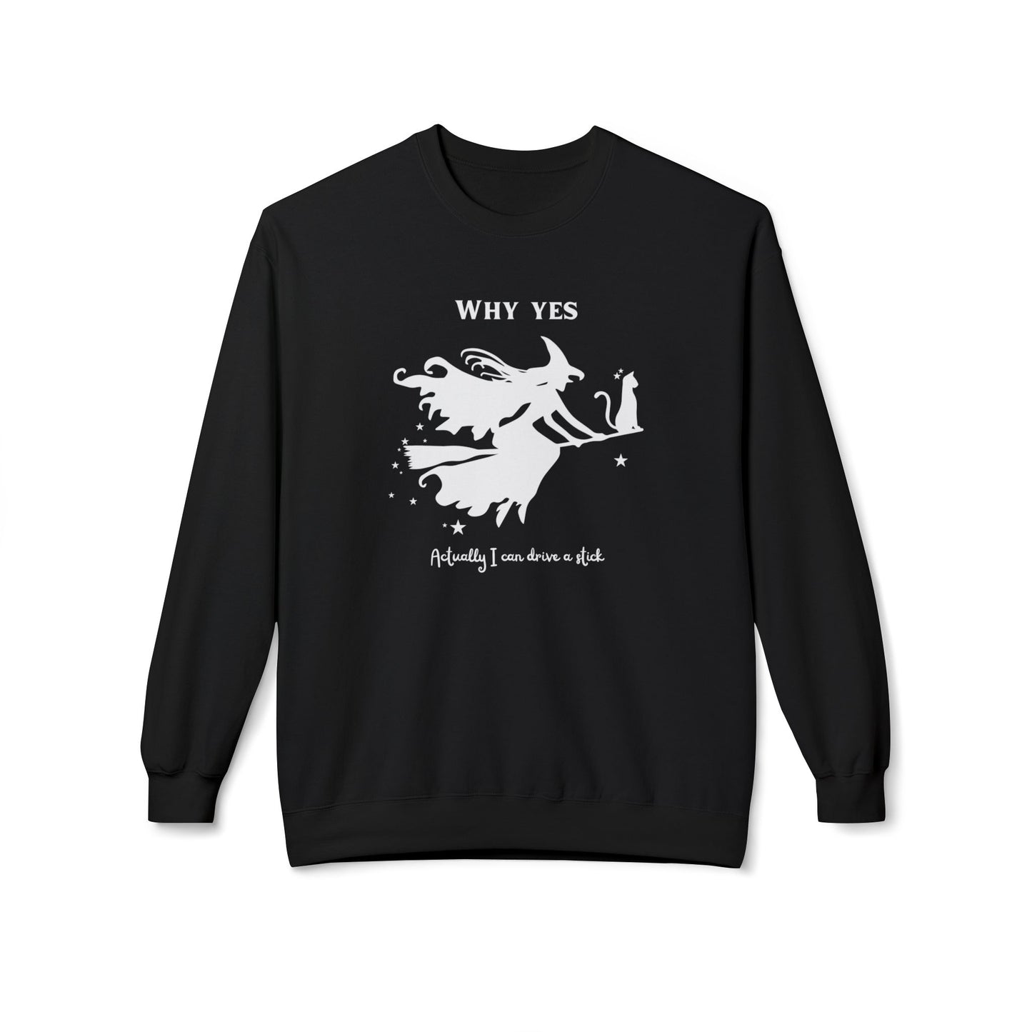 Why, Yes I Actually Can Drive a Stick Sweatshirt