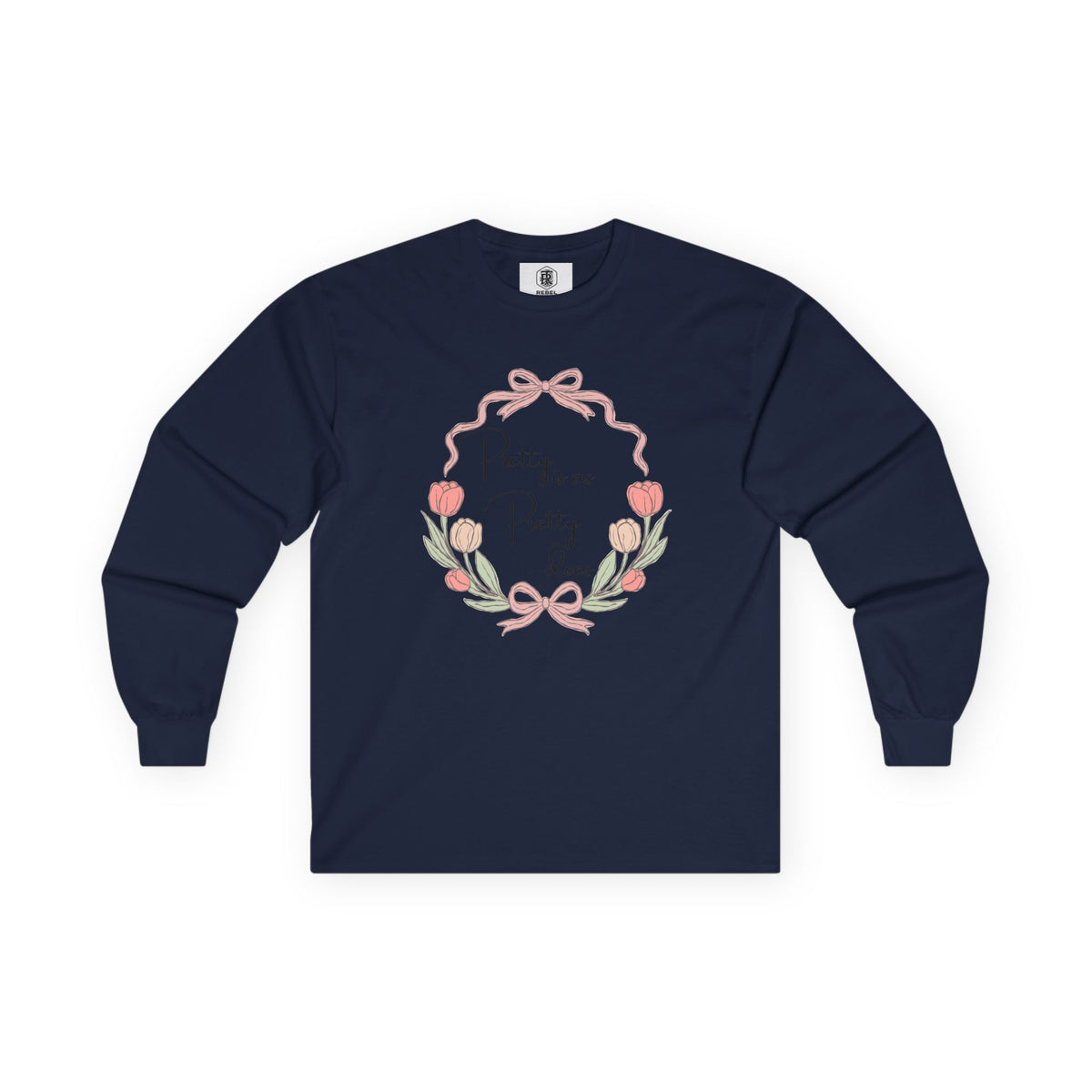 Pretty is as Pretty does Long Sleeve Tee