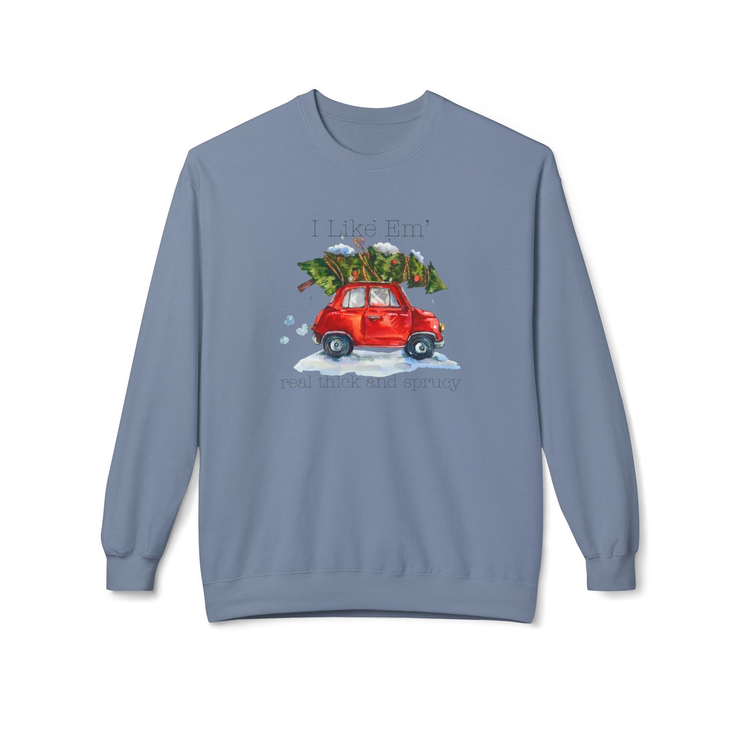 I Like 'Em Real Thick and Sprucy Midweight Crewneck Sweatshirt | Cozy Watercolor Car